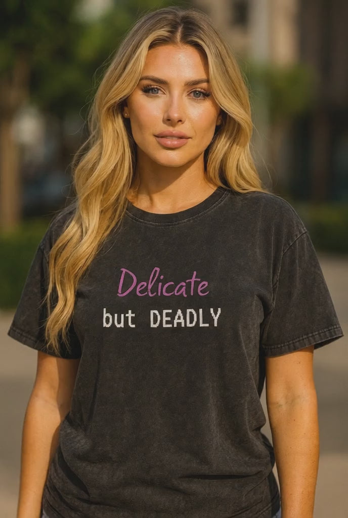 Delicate BUT DEADLY OVERSIZED TSHIRT